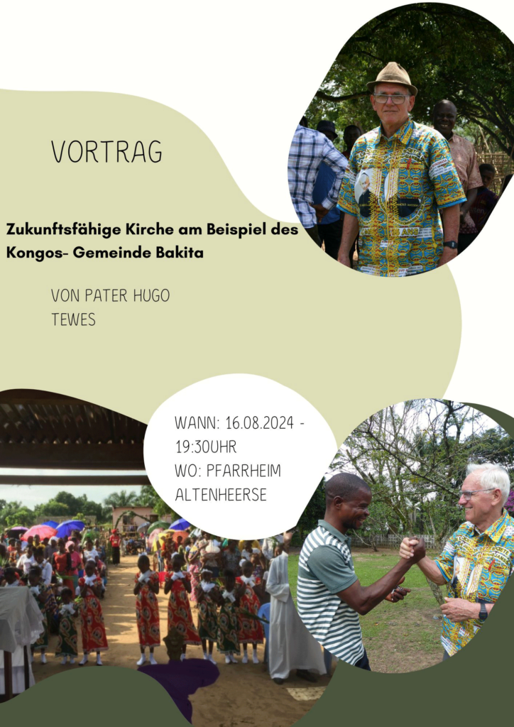 Zukunftsfähige Kirche – Gemeinde Bakita (Kongo) Einladung zu einem Vortag von Pater Hugo Tewes am Freitag, 16.08.20204 um 19.30 Uhr im Pfarrheim Altenheerse.